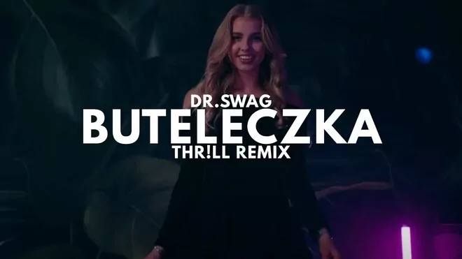 Dr. Swag - Buteleczka (Thr!Ll Remix)