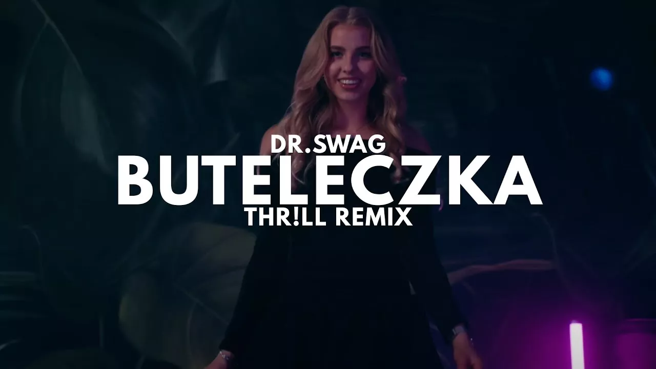 Dr. SWAG - BUTELECZKA (THR!LL REMIX) 