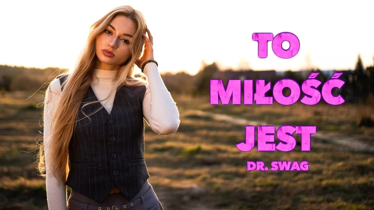 Dr. SWAG - TO MIŁOŚĆ JES