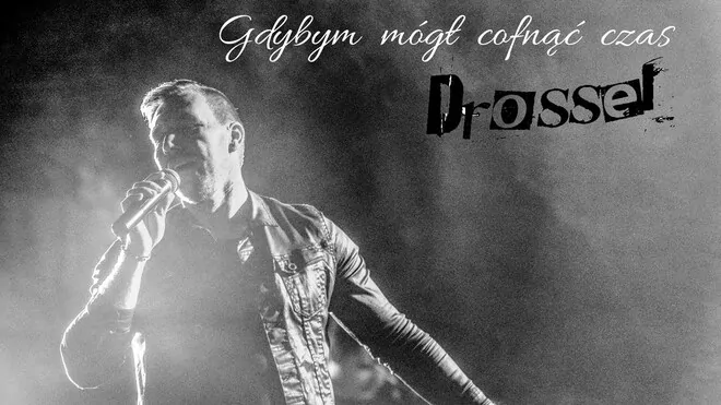Drossel - Gdybym mógł cofnąć czas