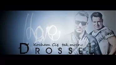 Drossel - Kocham Cię tak mocno
