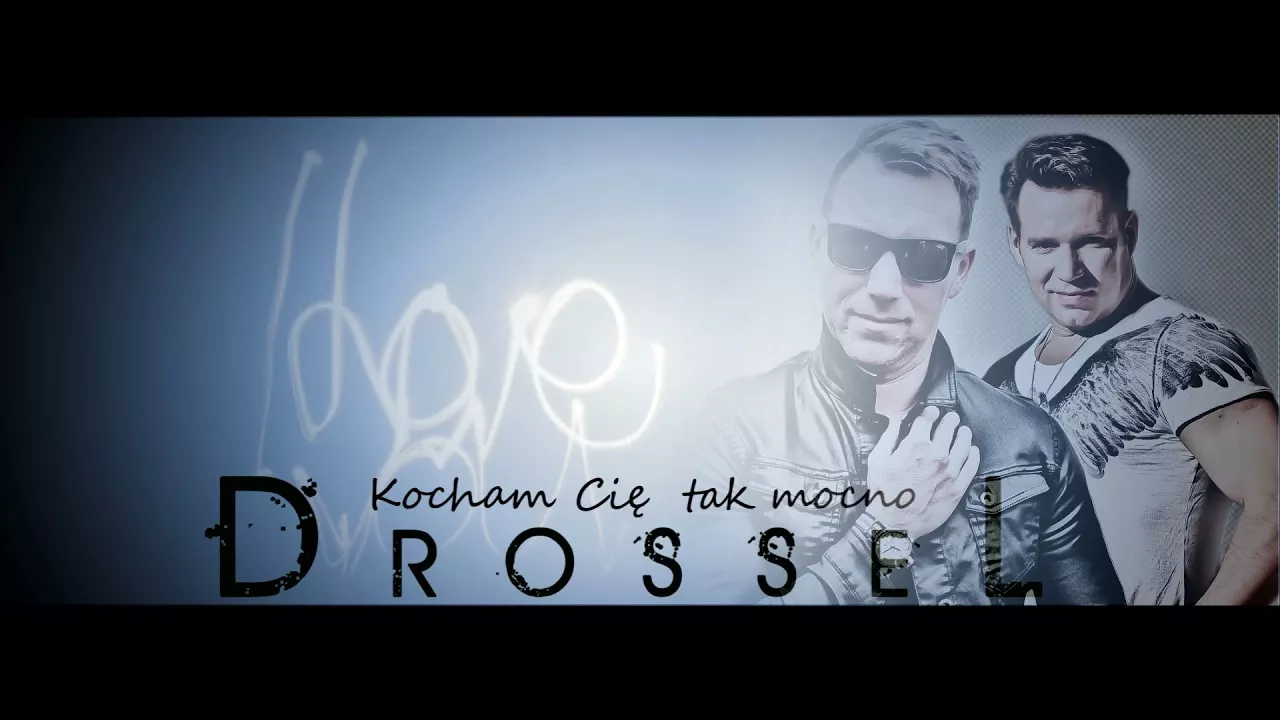 Drossel - Kocham Cię tak mocno