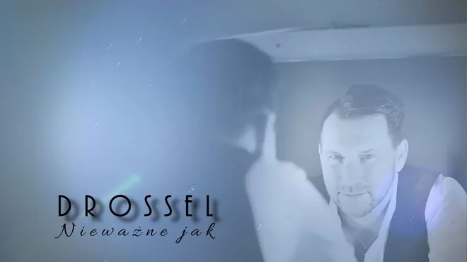 Drossel - Nieważne Jak