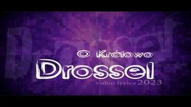 Drossel - O Królowo