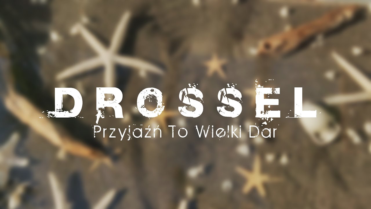 Drossel - Przyjaźń To Wielki Dar