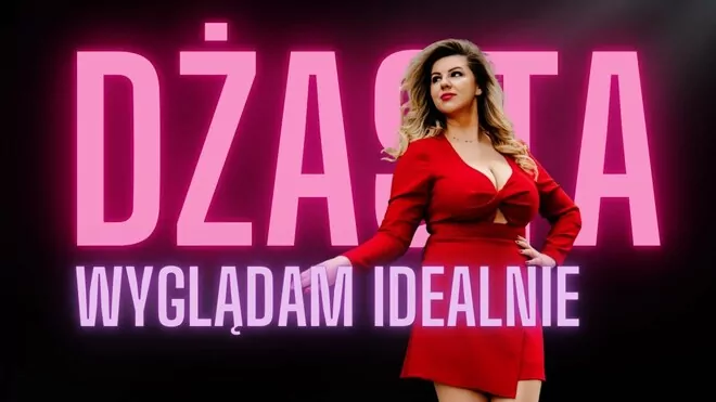 Dżasta - Wyglądam idealnie