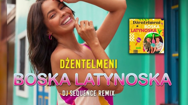 Dżentelmeni - Boska latynoska(DJ Sequence Remix)