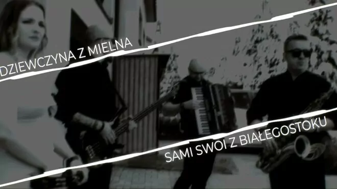 Dziewczyna z Mielna - Sami Swoi z Białegostoku