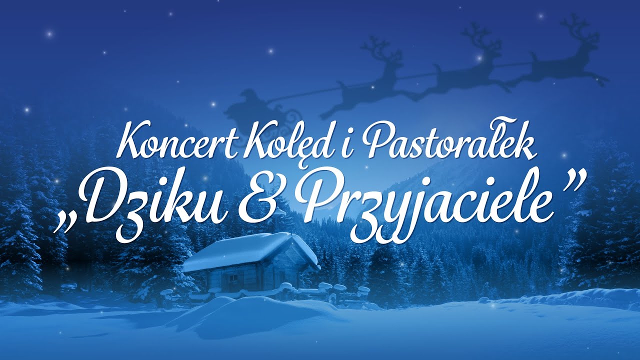 DZIKU & PRZYJACIELE - Koncert Kolęd i Pastorałek