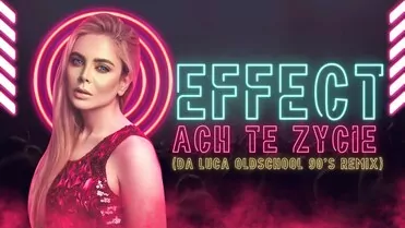 EFFECT - Ach Te Życie DA LUCA Oldschool 90 s Remix