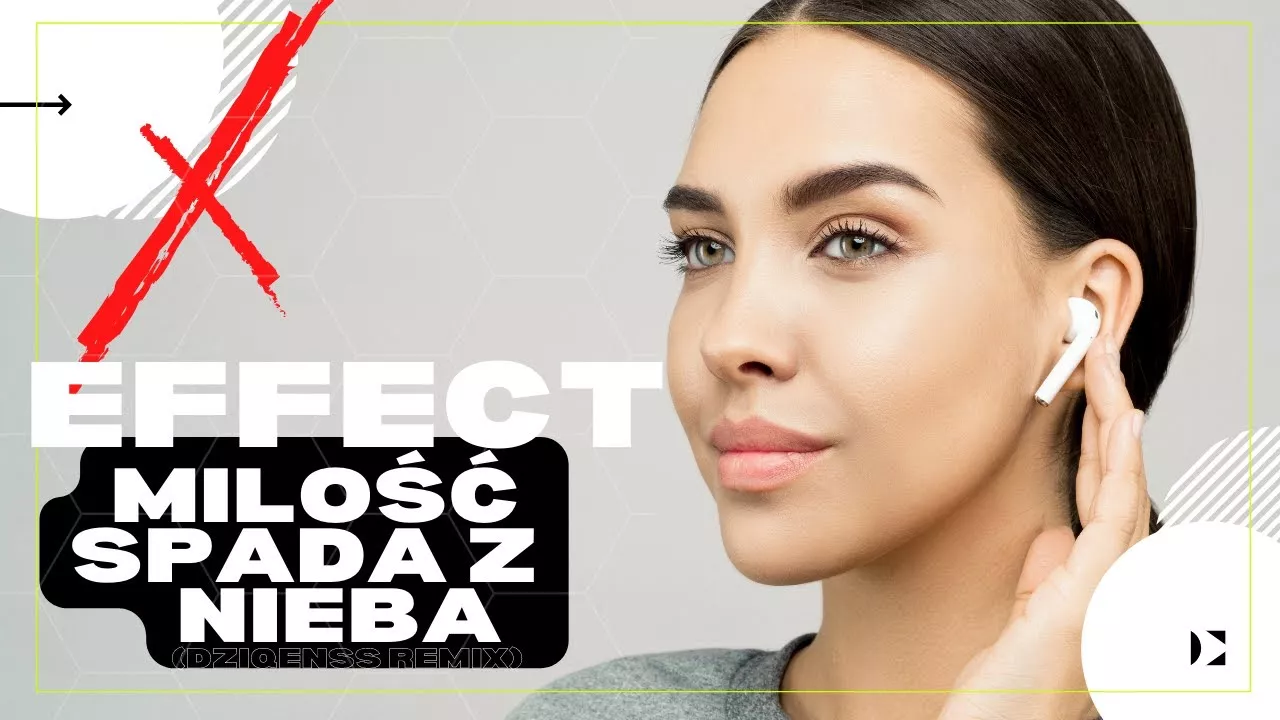EFFECT - Miłość Spada Z Nieba Dziqenss Remix 2022