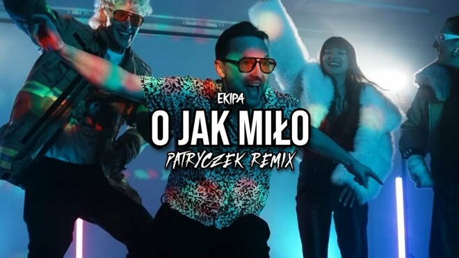Ekipa - o jak Miło (Patryczek Remix)