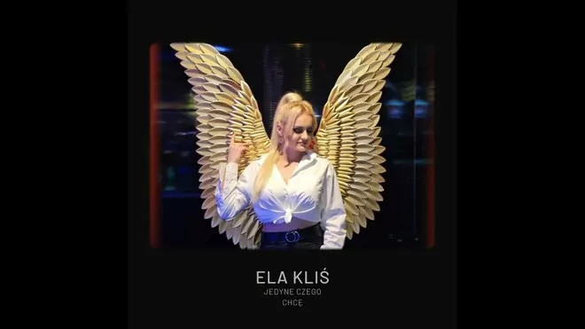 ELA KLIŚ - Jedyne czego chcę