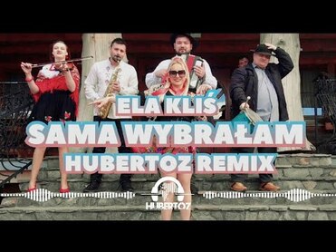 Ela Kliś - Sama Wybrałam (HUBERTOZ REMIX)