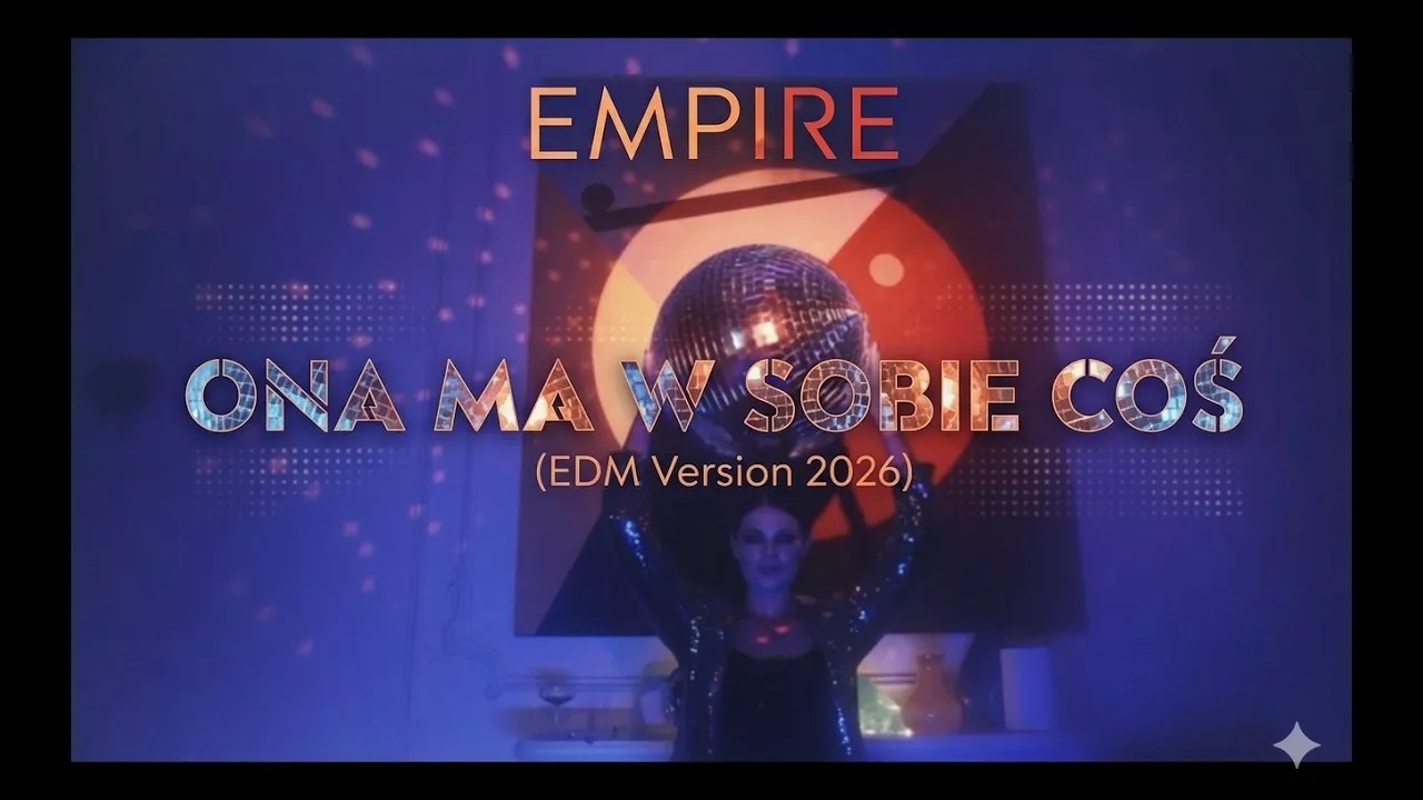 Empire - Ona ma w sobie coś (EDM Version 2026)