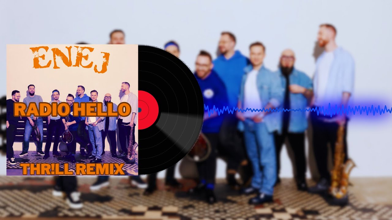 Enej - Radio Hello (THR!LL REMIX) 2024
