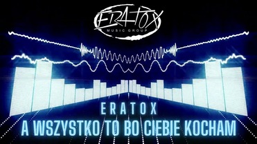 ERATOX - A wszystko to bo Ciebie kocham (COVER Ich Troje)