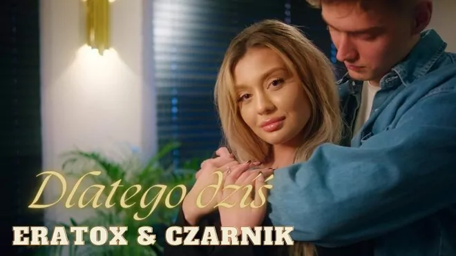 ERATOX & CZARNIK - Dlatego dziś