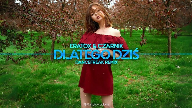 ERATOX & CZARNIK - Dlatego dziś (DanceFreak Remix)