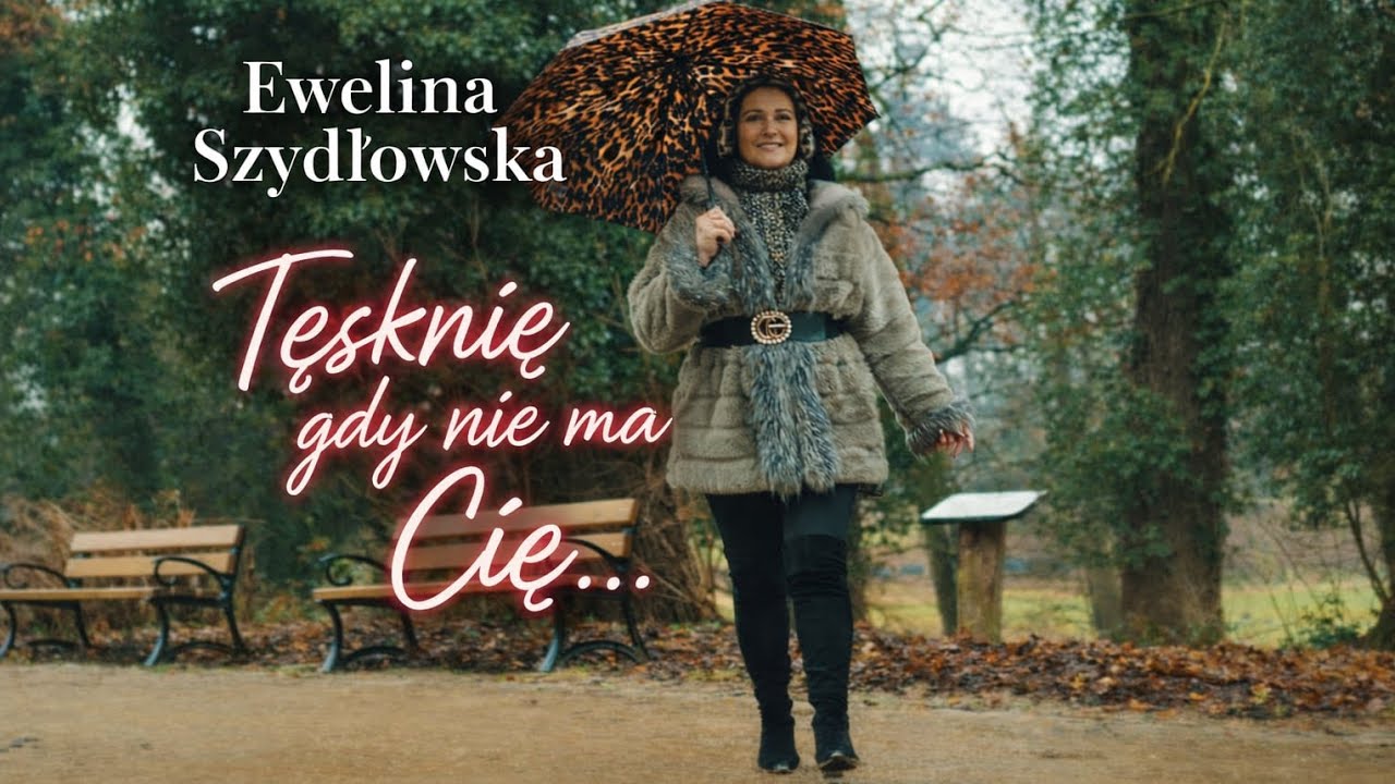 Ewelina Szydłowska - Tęsknię, gdy nie ma Cię