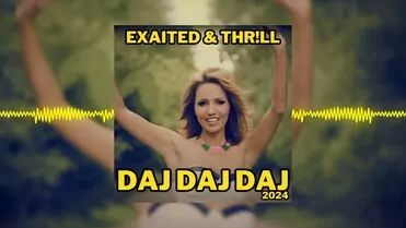 EXAITED & THR!LL - Daj daj daj 2024