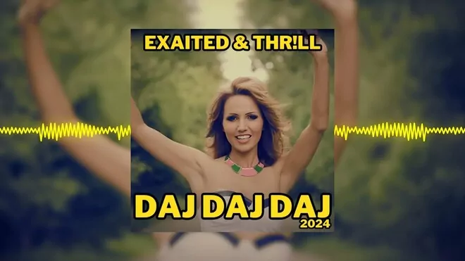 EXAITED & THR!LL - Daj daj daj 2024