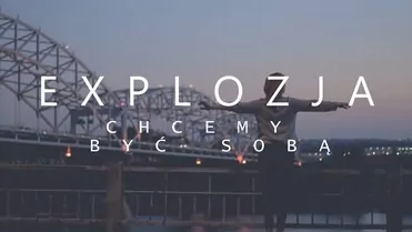 Explozja - Chcemy być sobą