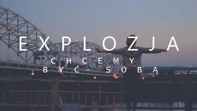 Explozja - Chcemy być sobą
