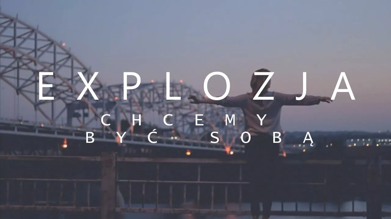 Explozja - Chcemy być sobą
