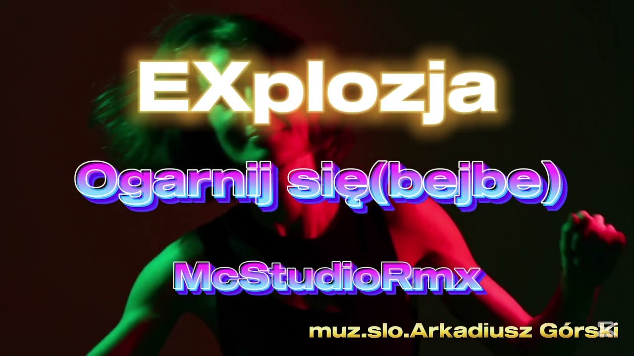 Explozja - Ogarnij Się (Bejbe) Rmx Mcstudio