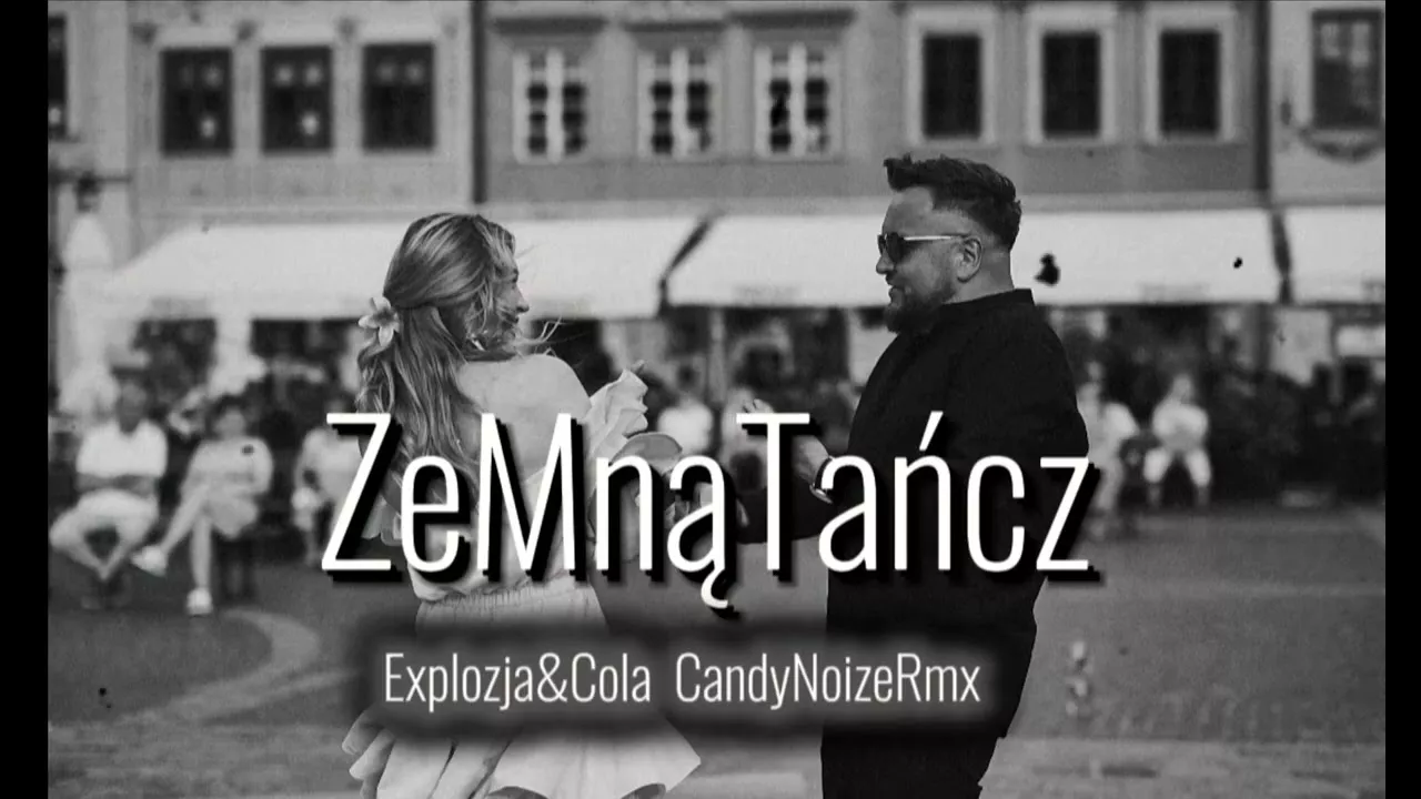 Explozja & Cola - Ze Mną Tańcz [CandyNoizeRmx]