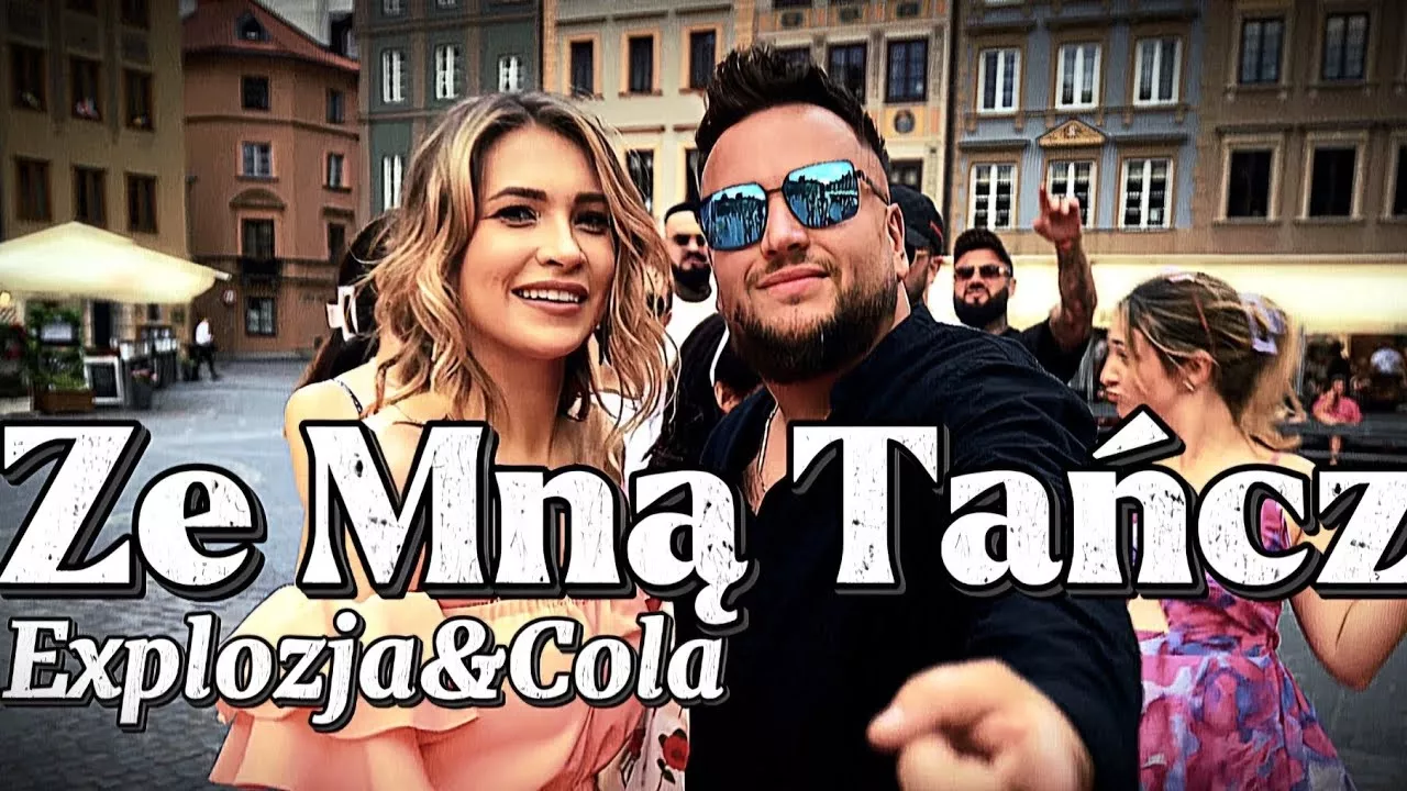 Explozja & Cola - Ze mną tańcz