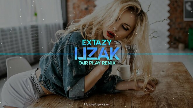 Extazy - Lizak (FAIR PLAY REMIX)