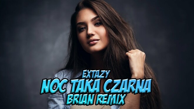 Extazy - Noc Taka Czarna (BRiAN Remix)