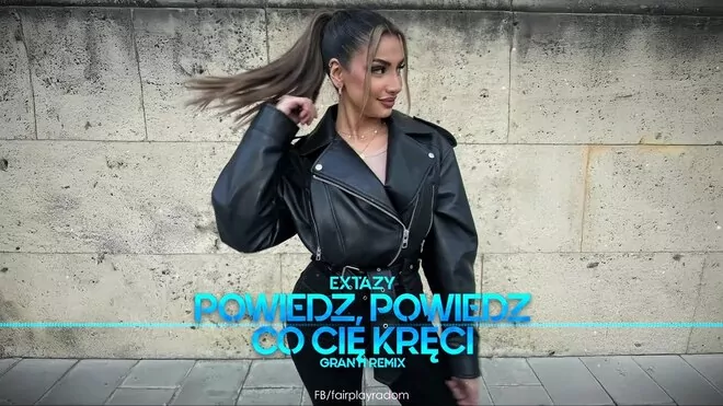 EXTAZY - Powiedz, Powiedz Co Cię Kręci (GranTi Remix)