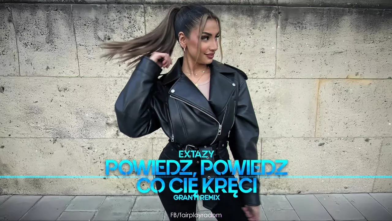 EXTAZY - Powiedz, Powiedz Co Cię Kręci (GranTi Remix)