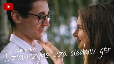 Fair Play - Dziewczyno zza siedmiu gór