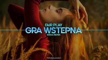 Fair Play - Gra Wstępna (Kriss Remix)