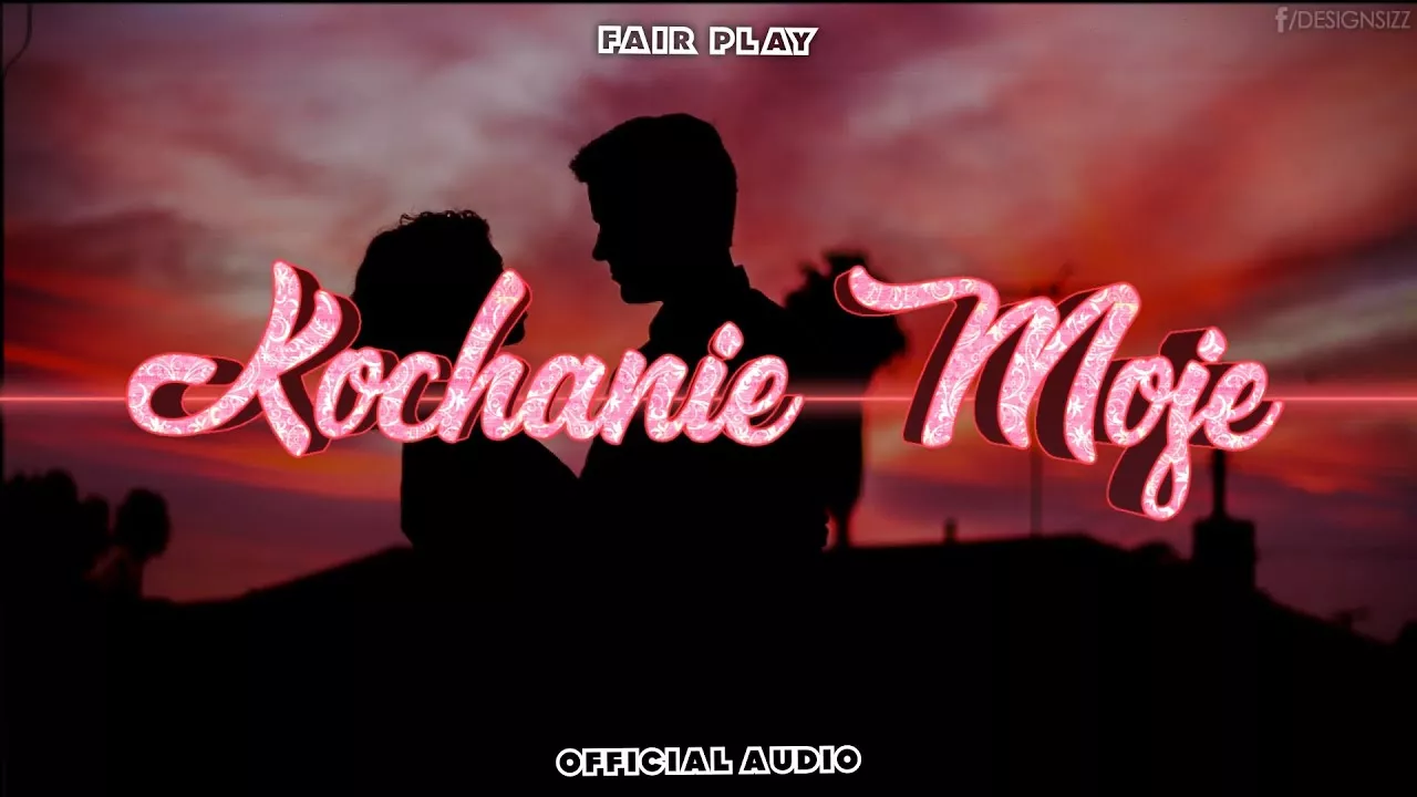 FAIR PLAY - Kochanie Moje