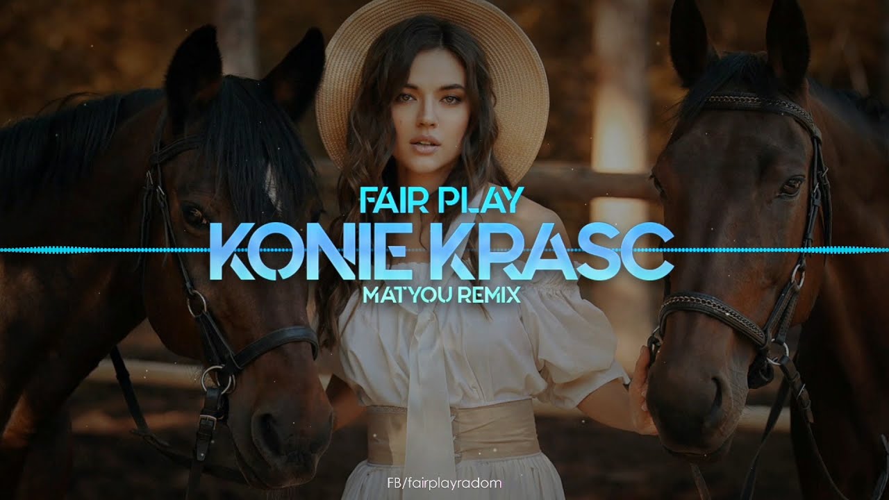 FAIR PLAY - Konie Kraść (Matyou Remix)