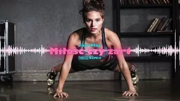 Fair Play - Miłość czy żart (THR!LL REMIX)