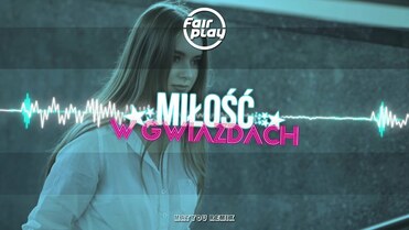 Fair Play - Miłość w gwiazdach (Matyou Remix)