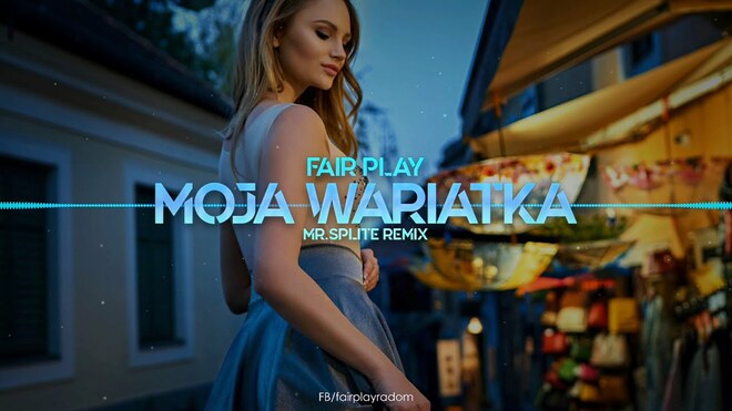 Fair Play - Moja wariatka (Mr.Splite Remix)