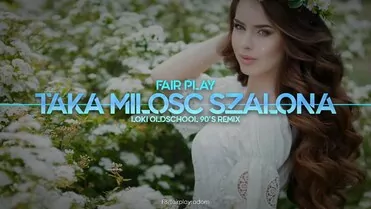 Fair Play - Taka miłość szalona (Loki Oldschool 90s Remix)