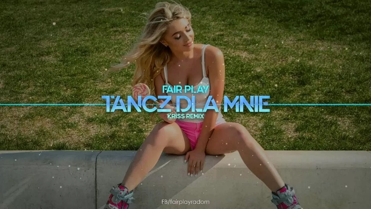Fair Play - Tańcz dla mnie (Kriss Remix)