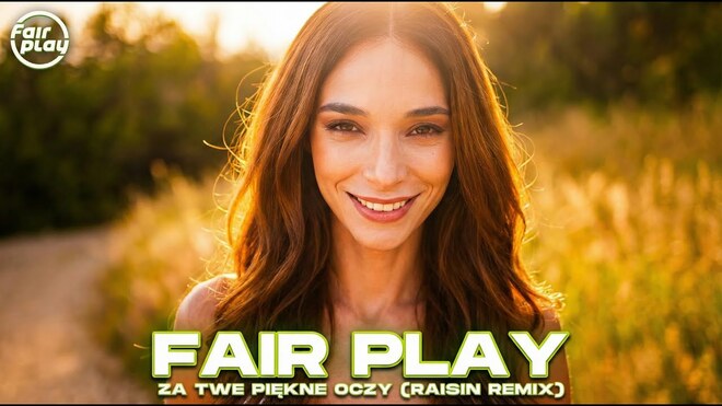 Fair Play - Za twe piękne oczy (Raisin Remix)