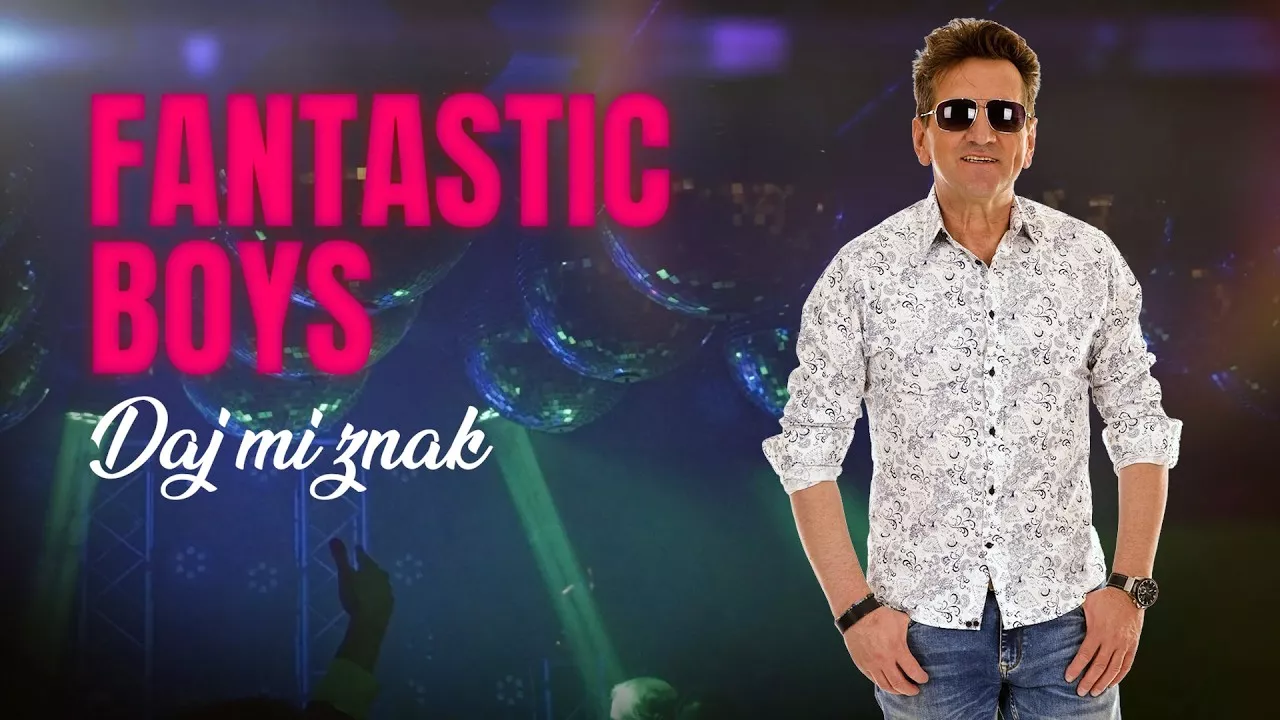 Fantastic Boys - Daj Mi Znak