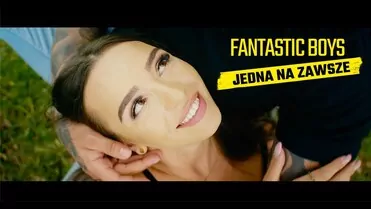 FANTASTIC BOYS - Jedna Na Zawsze