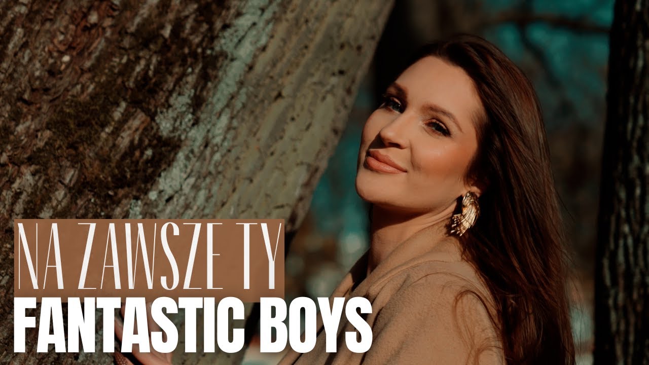 Fantastic Boys - Na Zawsze Ty