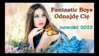 Fantastic Boys - ODNAJDĘ CIĘ